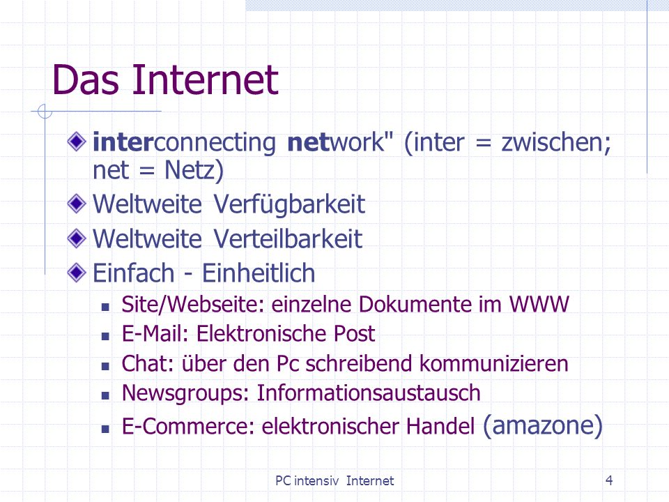 Das Internet interconnecting network (inter = zwischen; net = Netz)