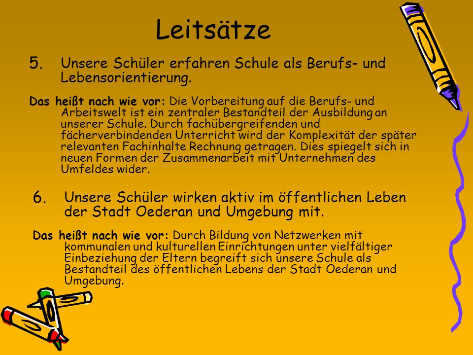 Leitsätze 5. Unsere Schüler erfahren Schule als Berufs- und Lebensorientierung.
