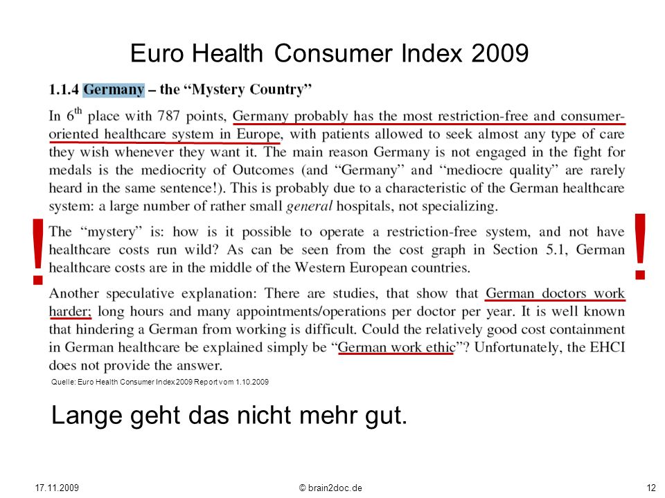 ! Euro Health Consumer Index 2009 Lange geht das nicht mehr gut.