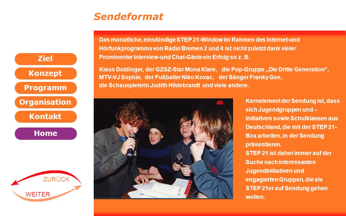 Sendeformat Das monatliche, einstündige STEP 21-Window im Rahmen des Internet-und.