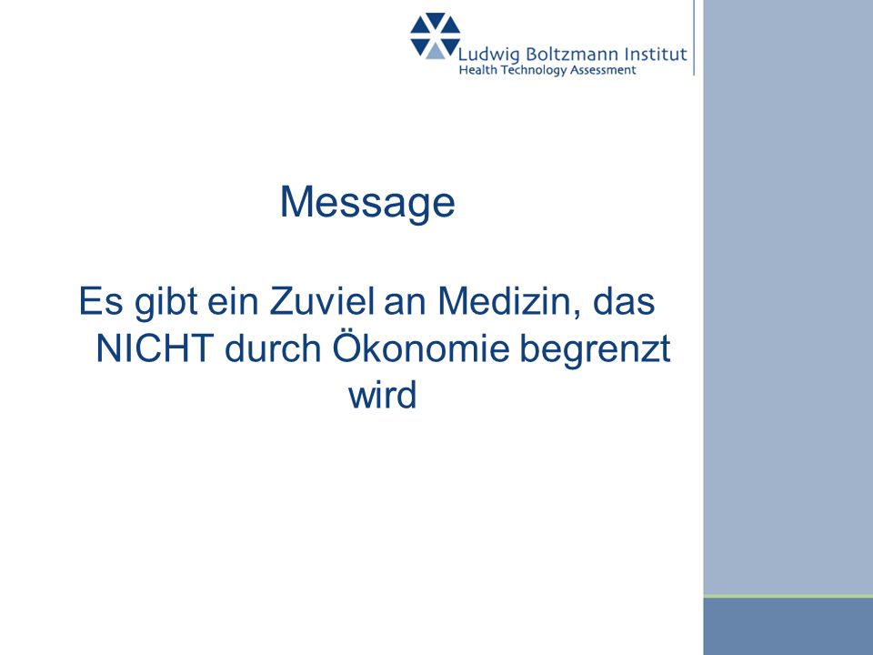 Es gibt ein Zuviel an Medizin, das NICHT durch Ökonomie begrenzt wird