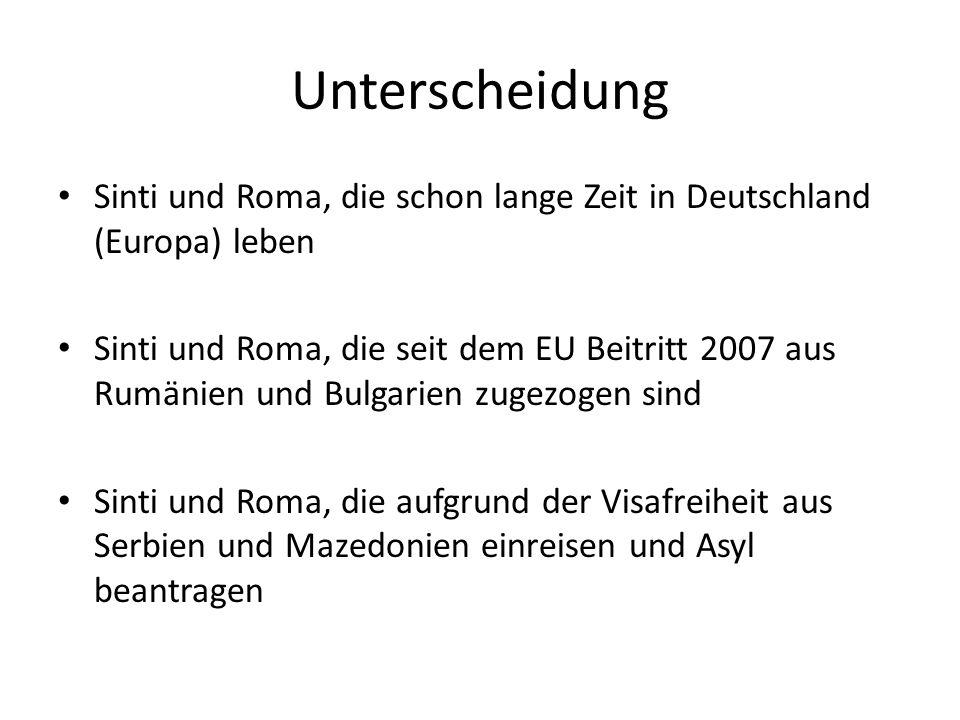 Unterscheidung Sinti und Roma, die schon lange Zeit in Deutschland (Europa) leben.