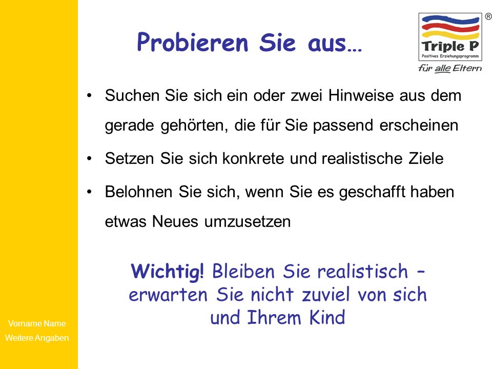 Probieren Sie aus… Suchen Sie sich ein oder zwei Hinweise aus dem gerade gehörten, die für Sie passend erscheinen.