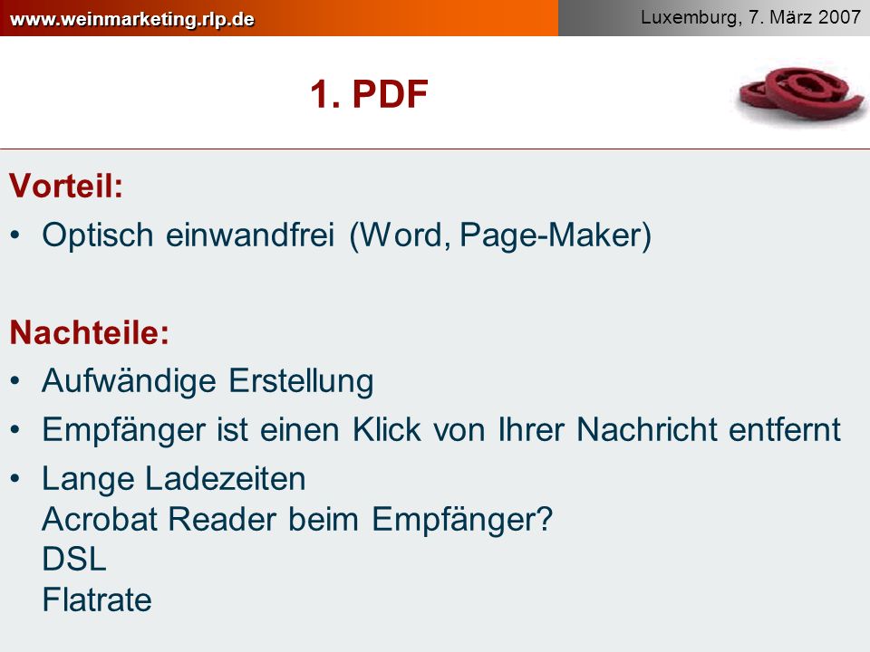 1. PDF Vorteil: Optisch einwandfrei (Word, Page-Maker) Nachteile: