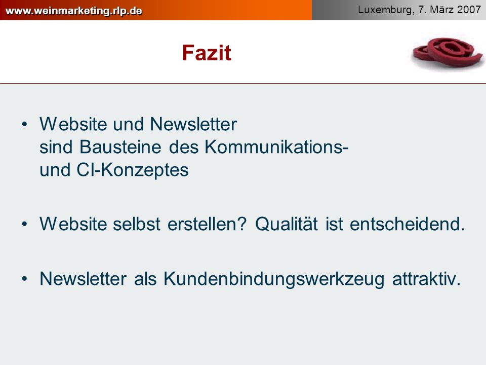Fazit Website und Newsletter sind Bausteine des Kommunikations- und CI-Konzeptes. Website selbst erstellen Qualität ist entscheidend.