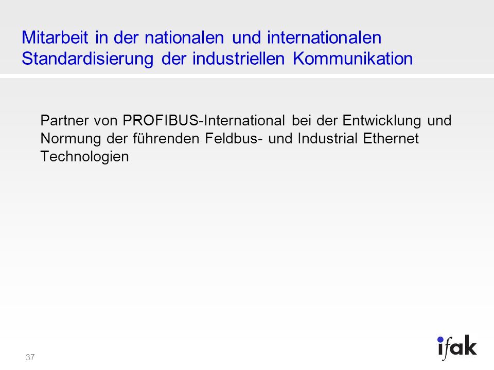 Mitarbeit in der nationalen und internationalen Standardisierung der industriellen Kommunikation