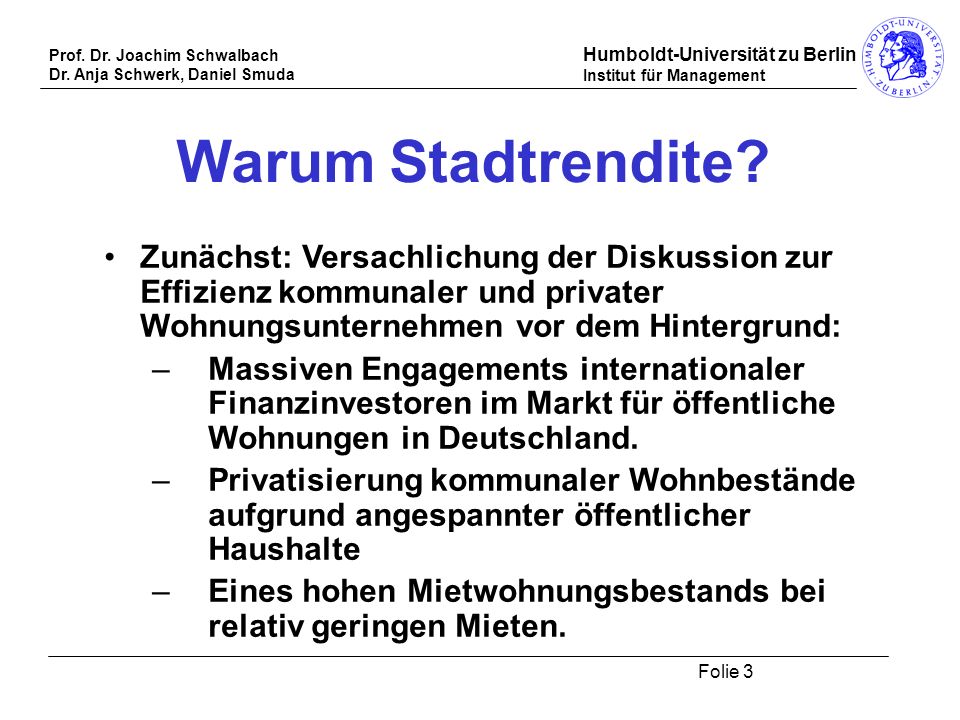 Warum Stadtrendite Zunächst: Versachlichung der Diskussion zur Effizienz kommunaler und privater Wohnungsunternehmen vor dem Hintergrund: