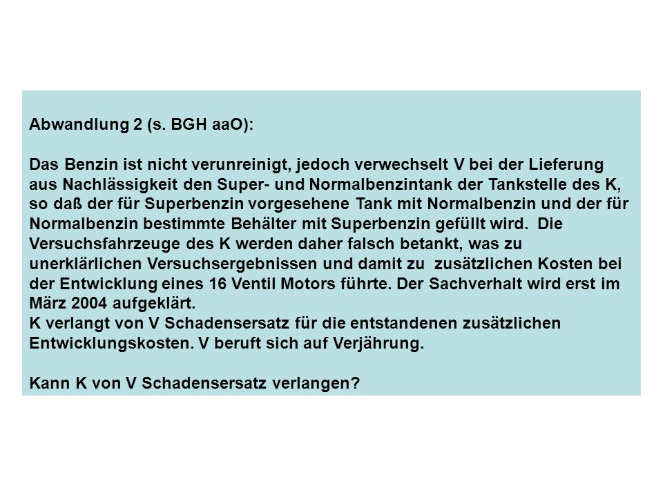 Abwandlung 2 (s. BGH aaO):