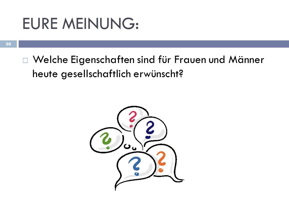 EURE MEINUNG: Welche Eigenschaften sind für Frauen und Männer heute gesellschaftlich erwünscht