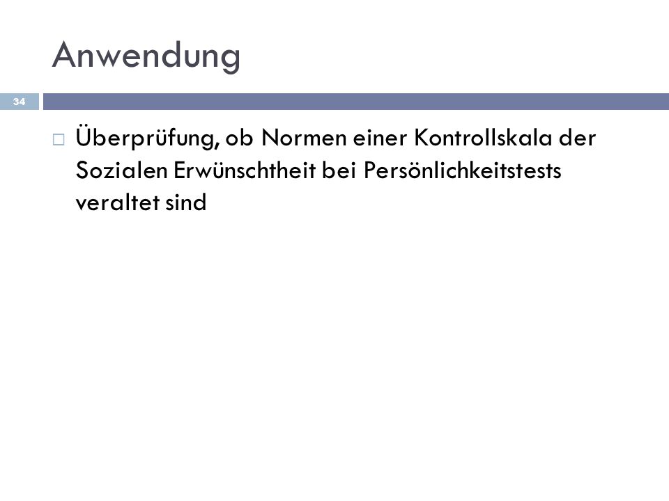 Anwendung Überprüfung, ob Normen einer Kontrollskala der Sozialen Erwünschtheit bei Persönlichkeitstests veraltet sind.