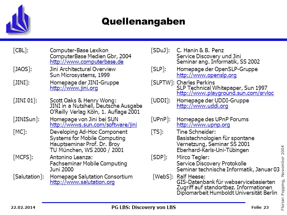 Quellenangaben [CBL]: Computer-Base Lexikon [SDuJ]: C. Hanin & B. Penz