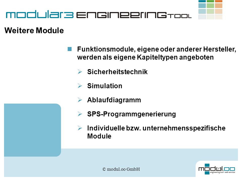 Weitere Module Funktionsmodule, eigene oder anderer Hersteller, werden als eigene Kapiteltypen angeboten.