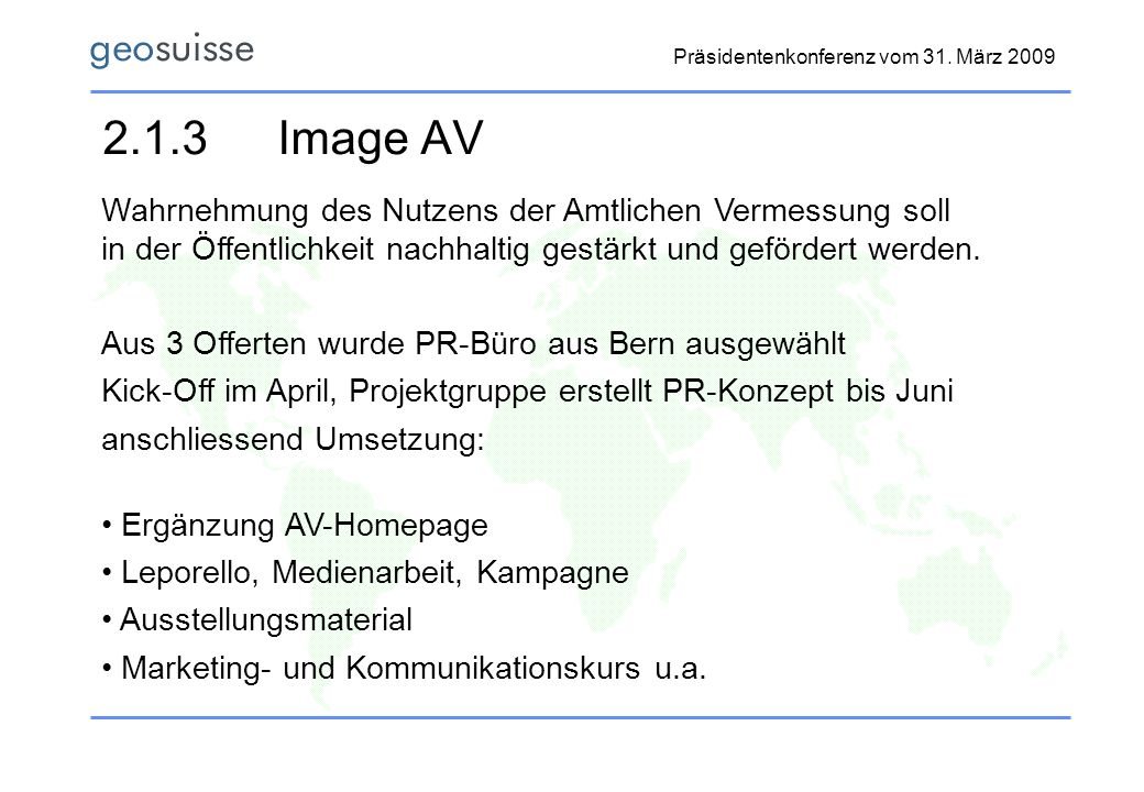 2.1.3 Image AV Wahrnehmung des Nutzens der Amtlichen Vermessung soll in der Öffentlichkeit nachhaltig gestärkt und gefördert werden.