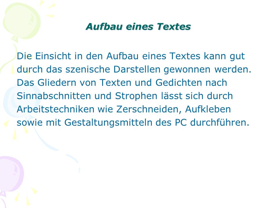 Aufbau eines Textes Die Einsicht in den Aufbau eines Textes kann gut. durch das szenische Darstellen gewonnen werden.