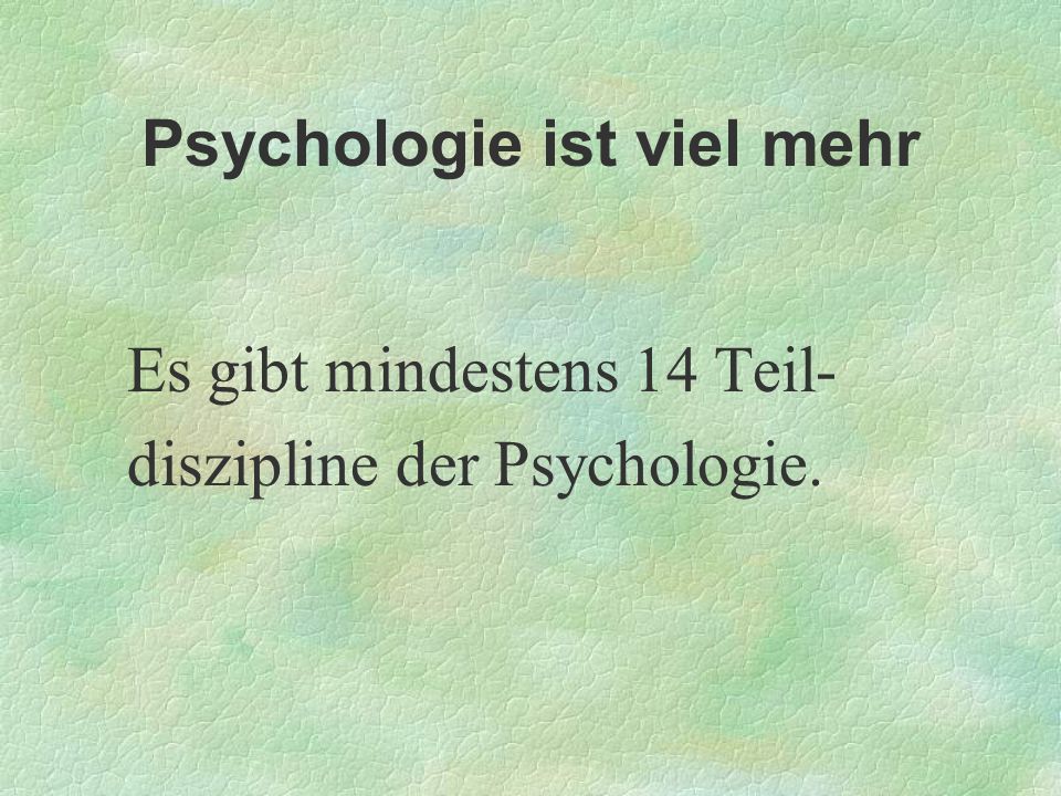 Psychologie ist viel mehr