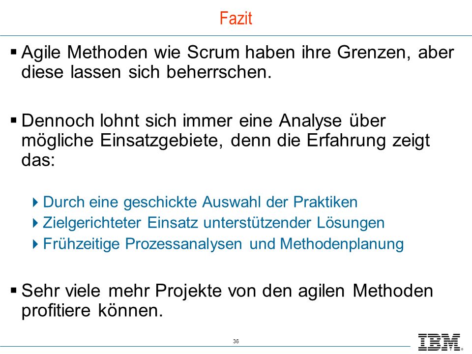 Sehr viele mehr Projekte von den agilen Methoden profitiere können.