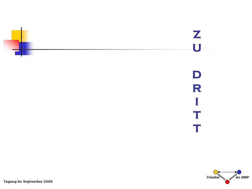 Z U D R I T T Triaden im BWF Tagung im September 2008