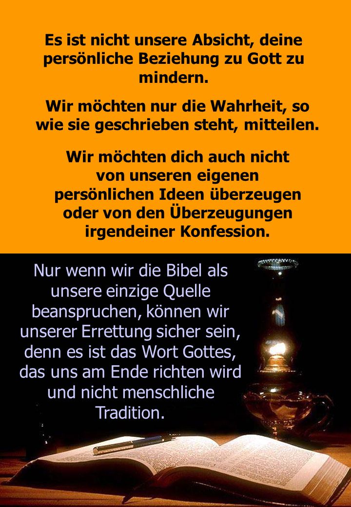 Wir möchten nur die Wahrheit, so wie sie geschrieben steht, mitteilen.