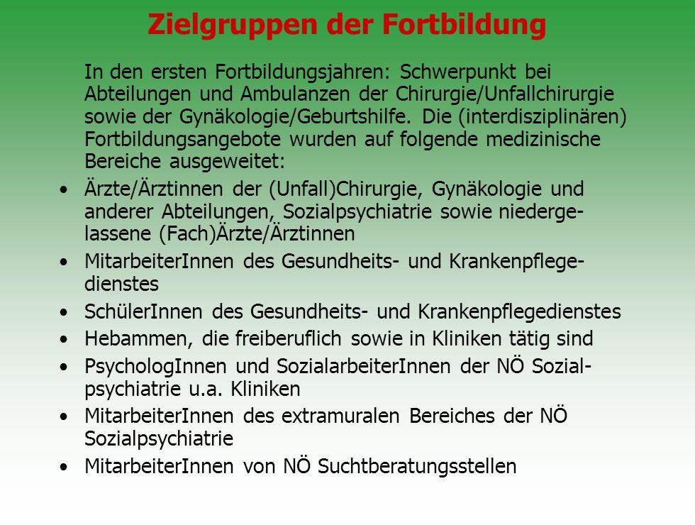 Ziele der Fortbildung Handlungskompetenz durch Sensibilisierung und Wissensvermittlung. Geschulte MitarbeiterInnen können u.a.: