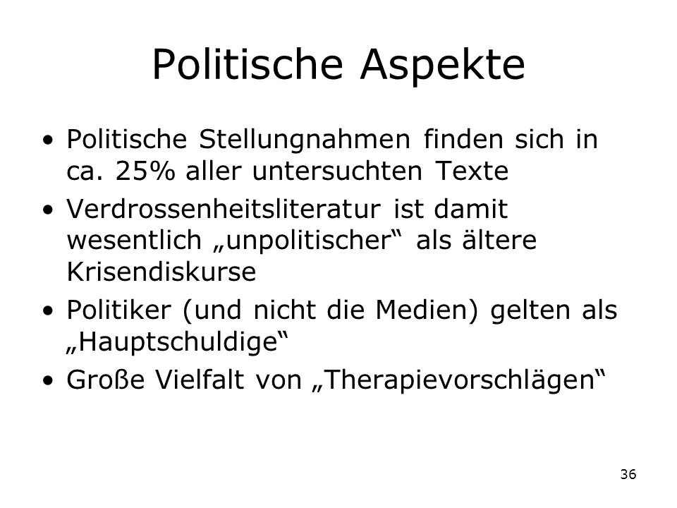 Politische Aspekte Politische Stellungnahmen finden sich in ca. 25% aller untersuchten Texte.