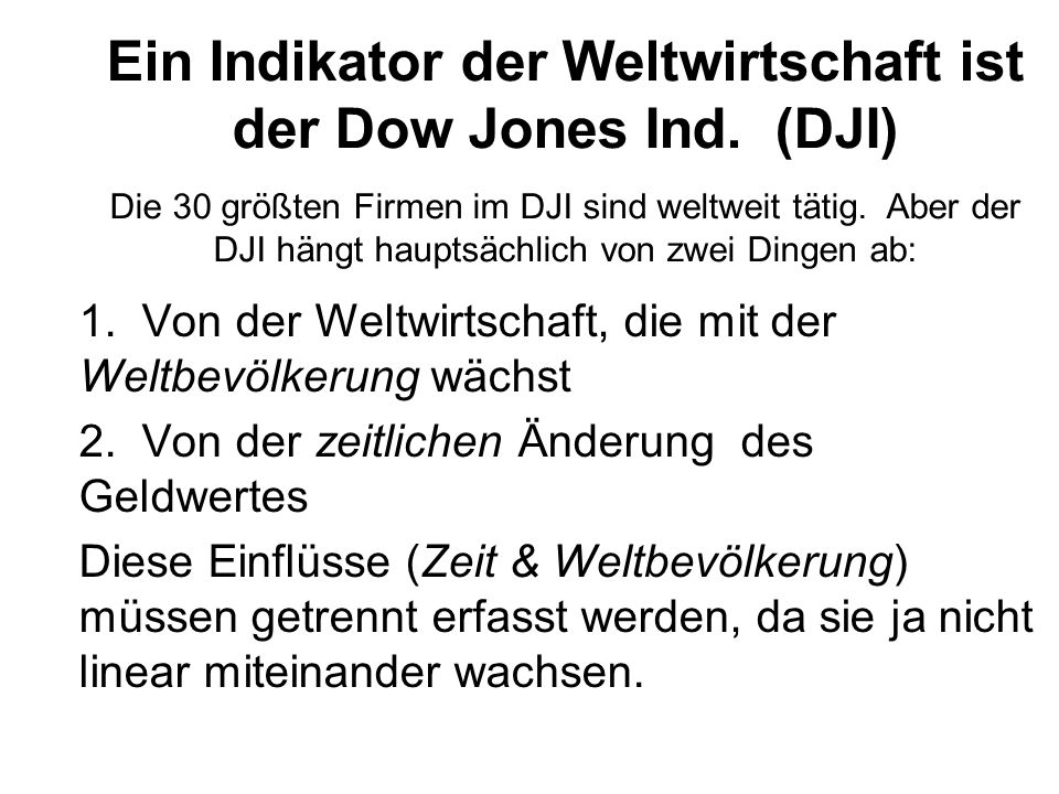 Ein Indikator der Weltwirtschaft ist der Dow Jones Ind. (DJI)
