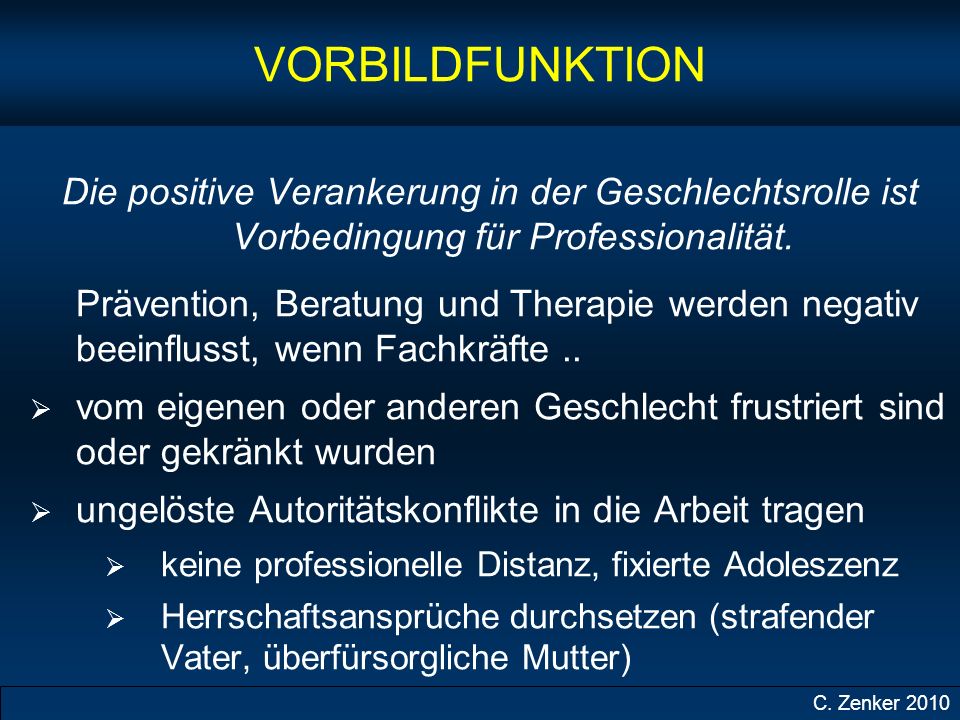 VORBILDFUNKTION Die positive Verankerung in der Geschlechtsrolle ist Vorbedingung für Professionalität.