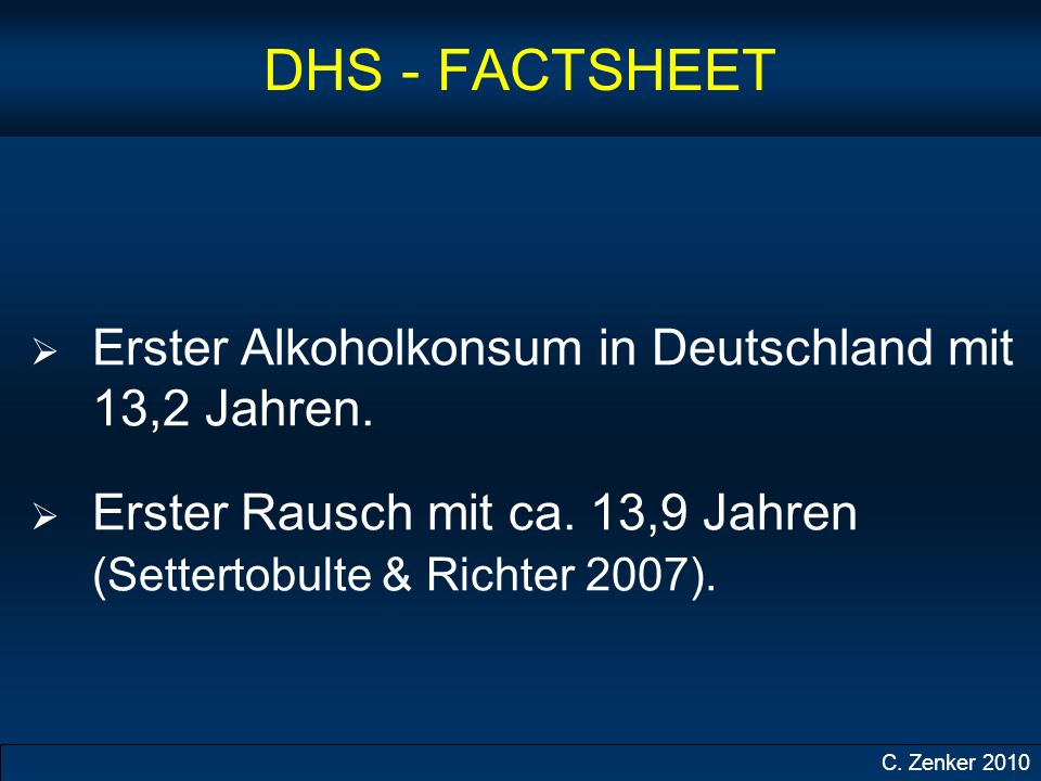 DHS - FACTSHEET Erster Alkoholkonsum in Deutschland mit 13,2 Jahren.