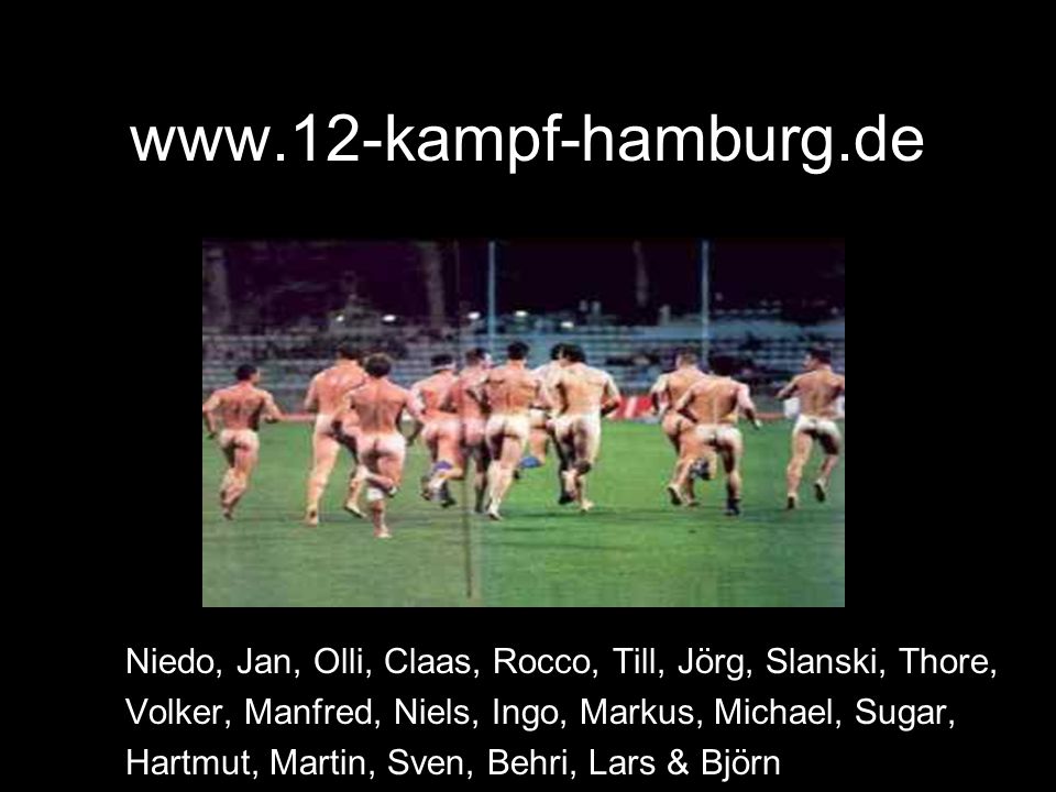 Niedo, Jan, Olli, Claas, Rocco, Till, Jörg, Slanski, Thore, Volker, Manfred, Niels, Ingo, Markus, Michael, Sugar,