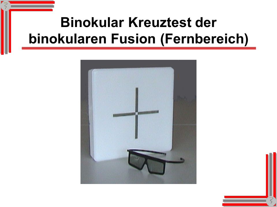 Binokular Kreuztest der binokularen Fusion (Fernbereich)