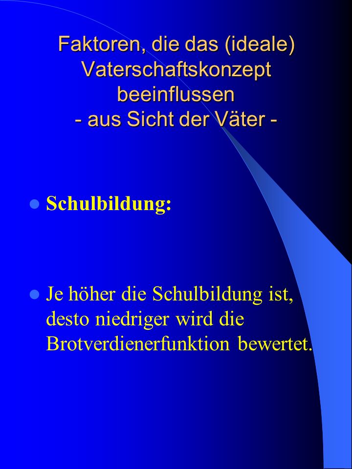 Faktoren, die das (ideale) Vaterschaftskonzept beeinflussen - aus Sicht der Väter -