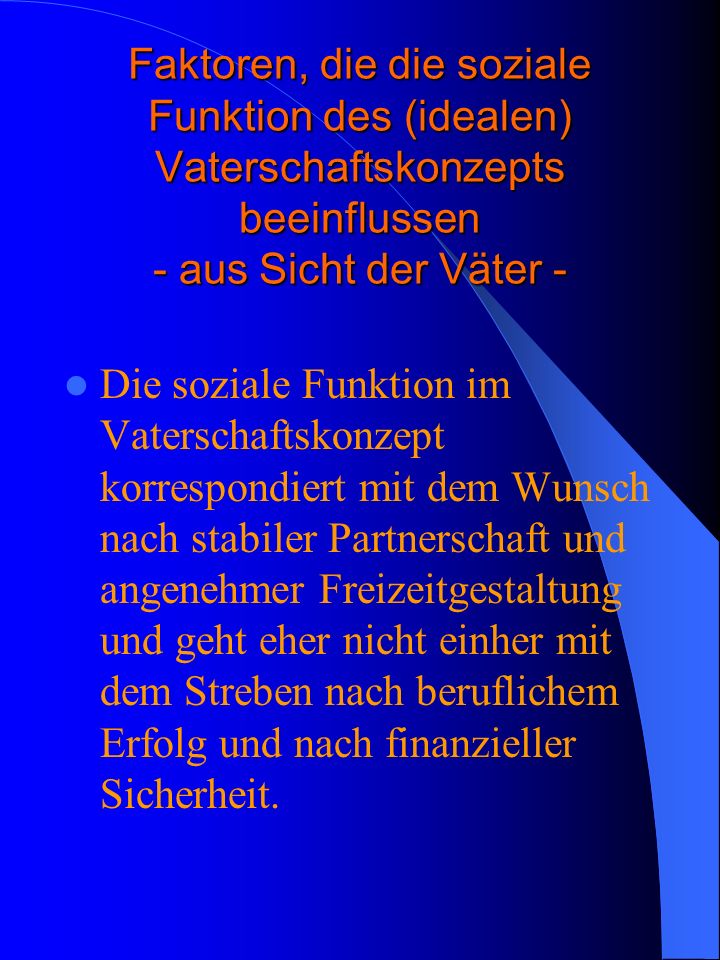 Faktoren, die die soziale Funktion des (idealen) Vaterschaftskonzepts beeinflussen - aus Sicht der Väter -
