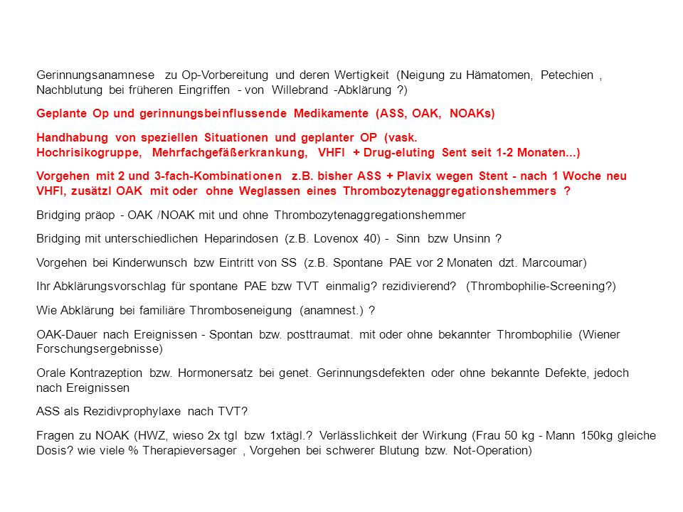 Gerinnungsanamnese zu Op-Vorbereitung und deren Wertigkeit (Neigung zu Hämatomen, Petechien , Nachblutung bei früheren Eingriffen - von Willebrand -Abklärung )