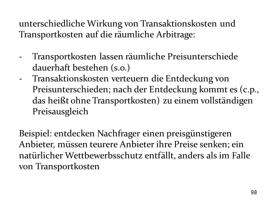unterschiedliche Wirkung von Transaktionskosten und Transportkosten auf die räumliche Arbitrage: