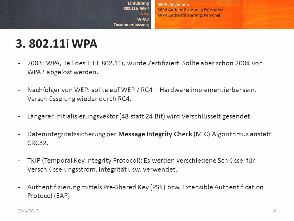Einführung b WEP. WPA. WPA2. Zusammenfassung. WPA: Allgemein. WPA Authentifizierung: Enterprise.