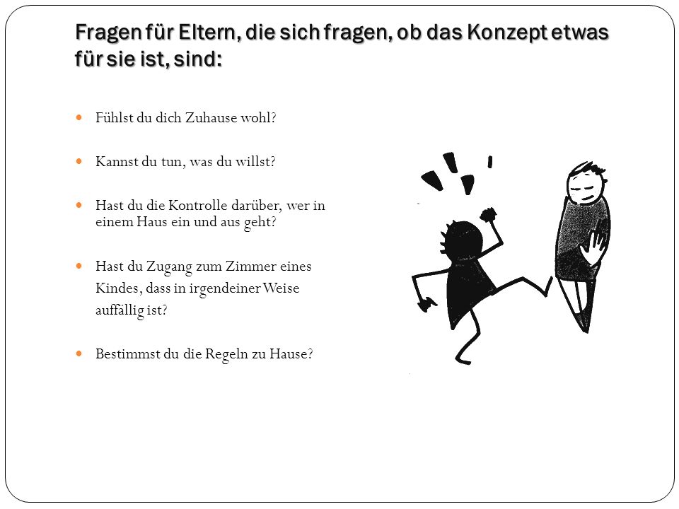 Fragen für Eltern, die sich fragen, ob das Konzept etwas für sie ist, sind: