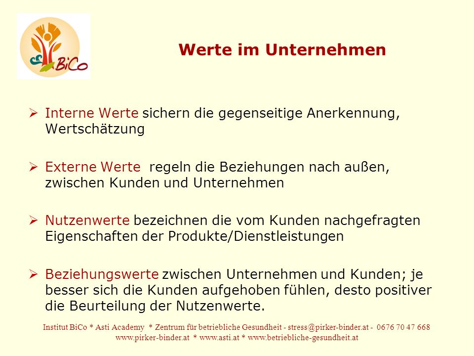 Werte im Unternehmen Interne Werte sichern die gegenseitige Anerkennung, Wertschätzung.