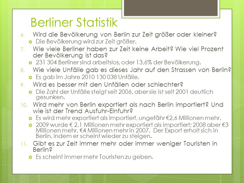 Berliner Statistik Wird die Bevölkerung von Berlin zur Zeit größer oder kleiner Die Bevölkerung wird zur Zeit größer.