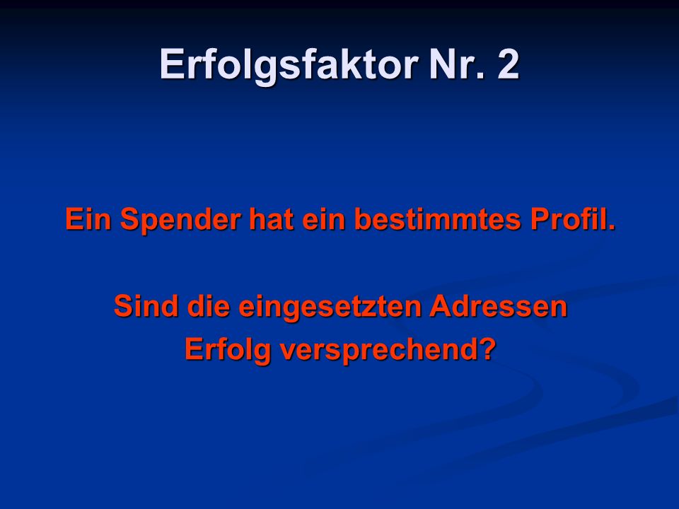 Ein Spender hat ein bestimmtes Profil. Sind die eingesetzten Adressen