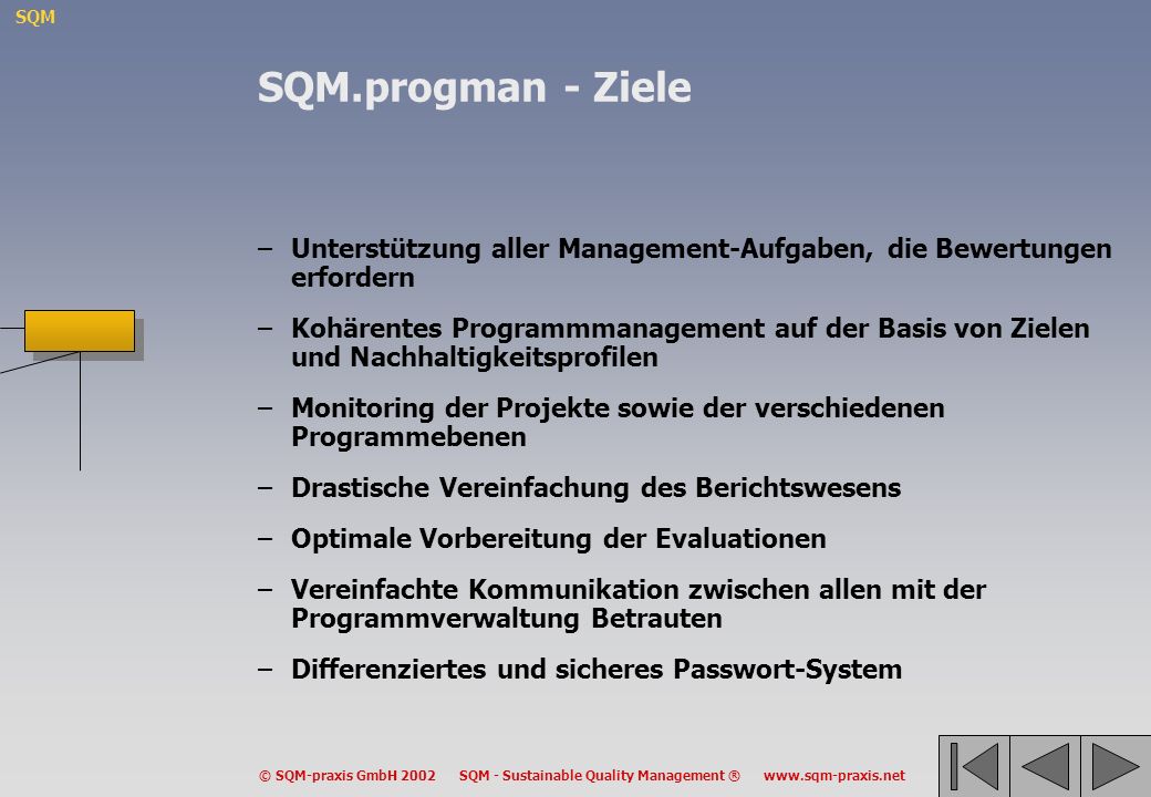 SQM.progman - Ziele Unterstützung aller Management-Aufgaben, die Bewertungen erfordern.