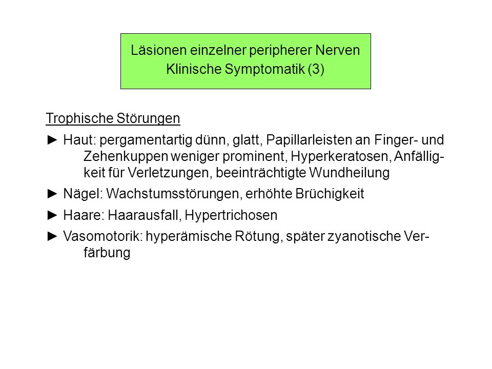 Läsionen einzelner peripherer Nerven Klinische Symptomatik (3)