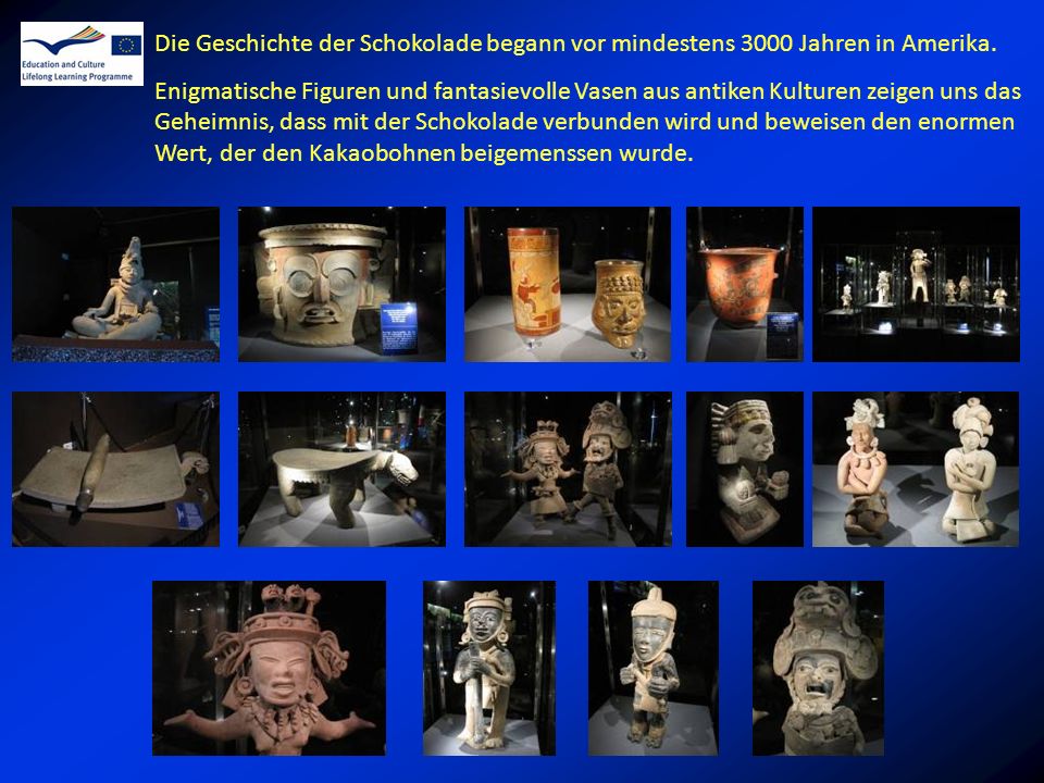 Die Geschichte der Schokolade begann vor mindestens 3000 Jahren in Amerika.