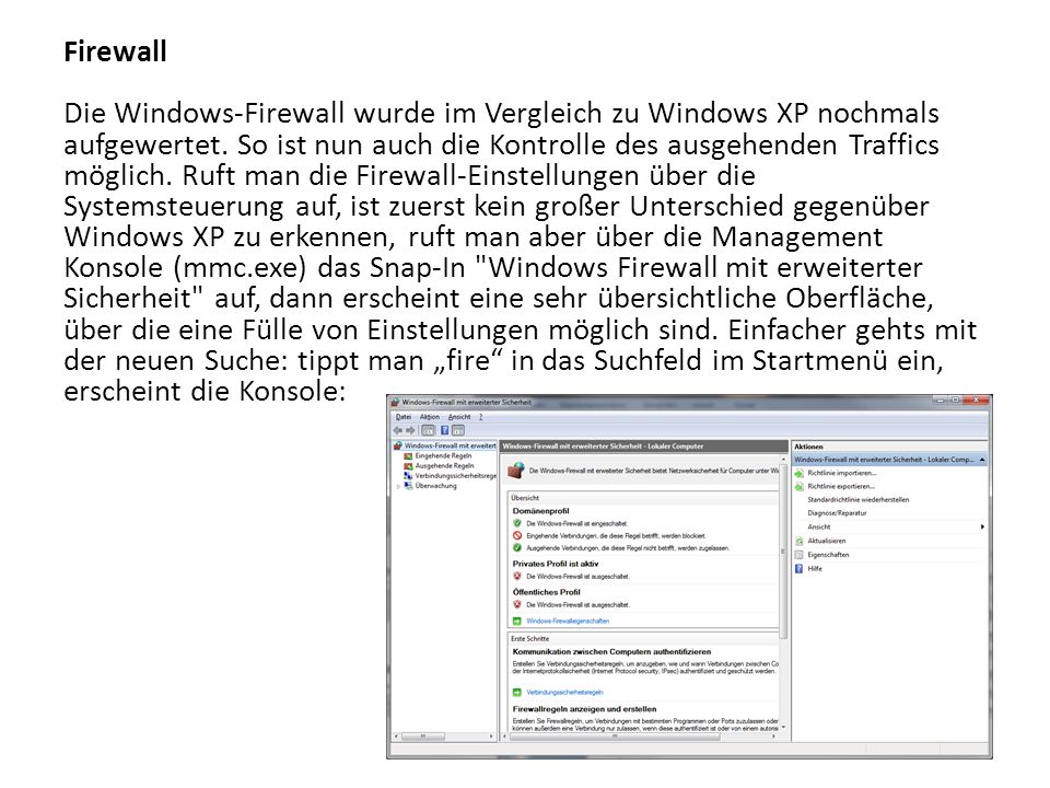 Firewall Die Windows-Firewall wurde im Vergleich zu Windows XP nochmals aufgewertet.