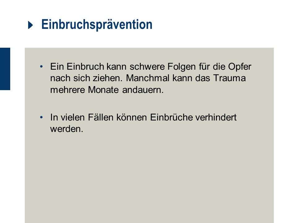 Einbruchsprävention Ein Einbruch kann schwere Folgen für die Opfer nach sich ziehen. Manchmal kann das Trauma mehrere Monate andauern.