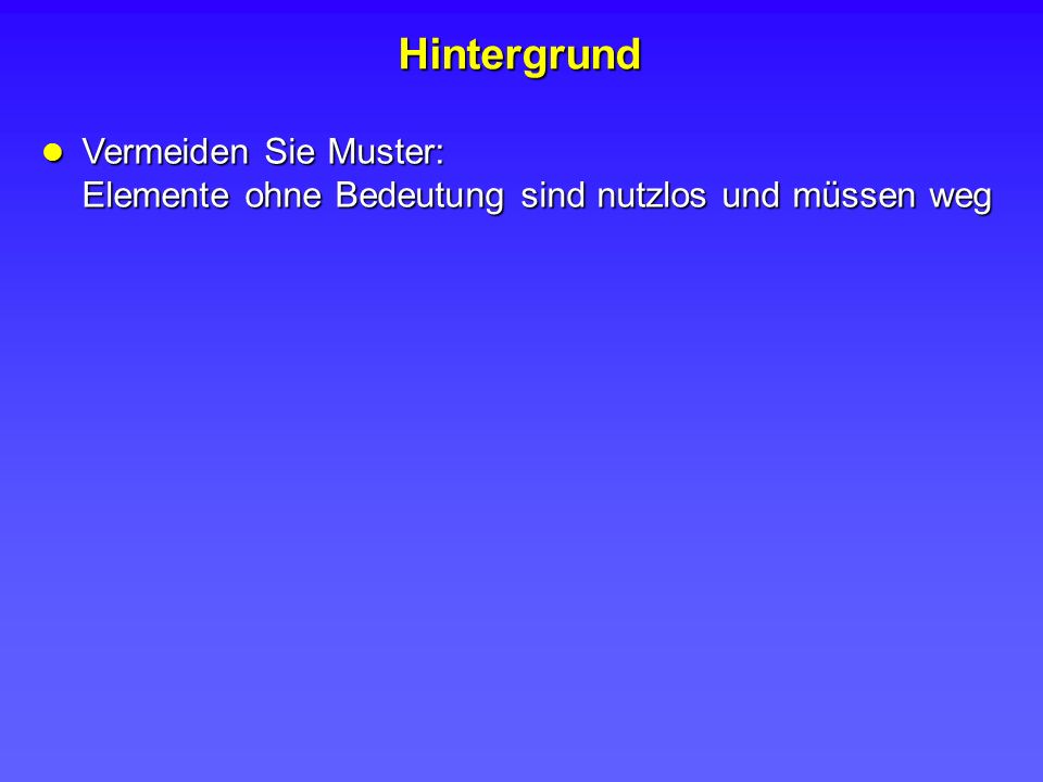 Hintergrund Vermeiden Sie Muster: Elemente ohne Bedeutung sind nutzlos und müssen weg