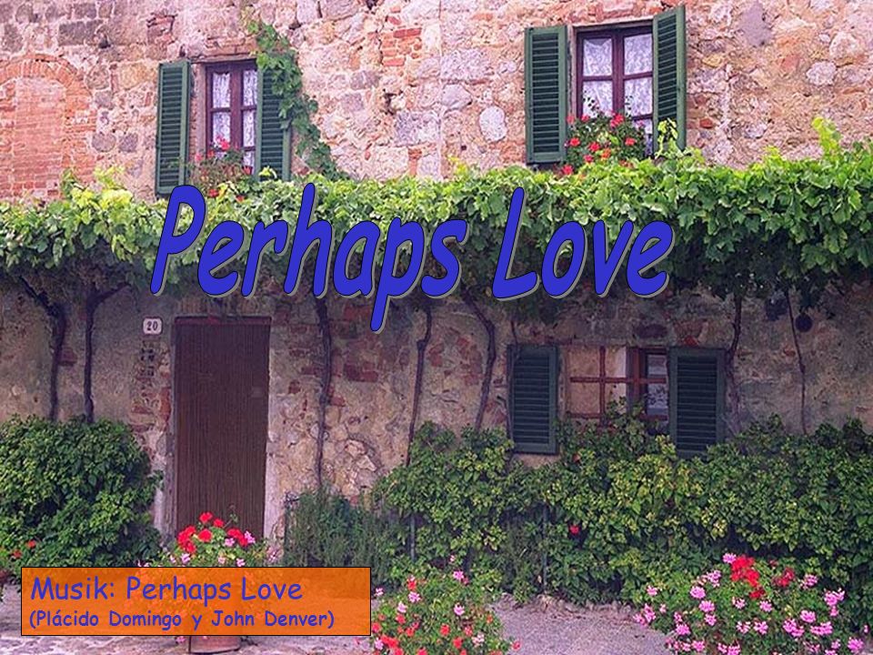 Perhaps Love Musik: Perhaps Love (Plácido Domingo y John Denver)
