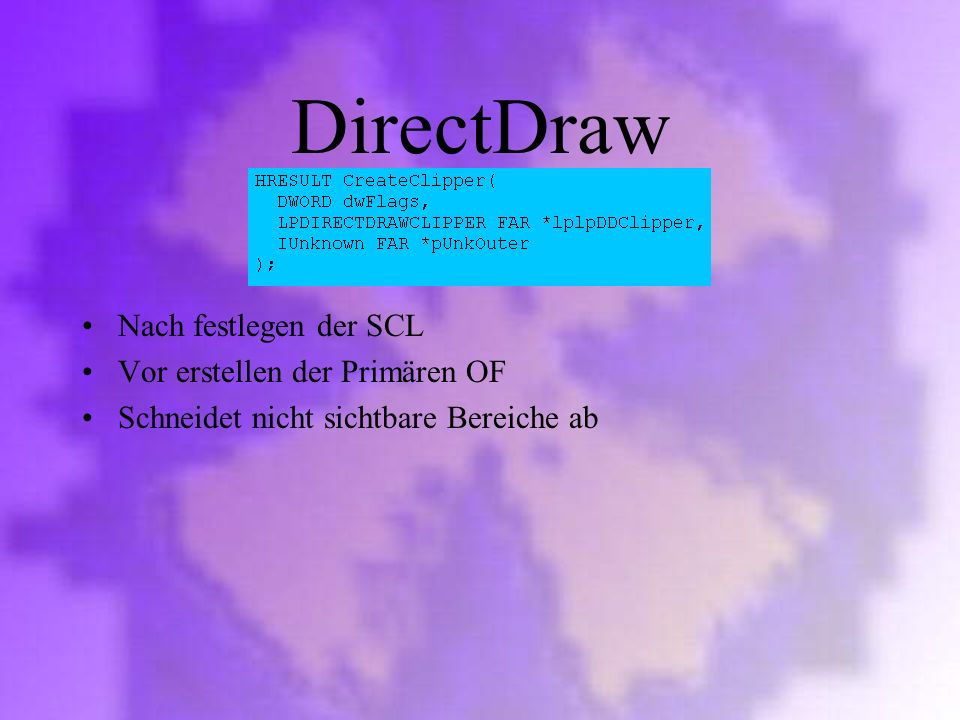 DirectDraw Nach festlegen der SCL Vor erstellen der Primären OF