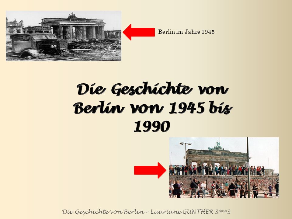 Die Geschichte von Berlin von 1945 bis 1990