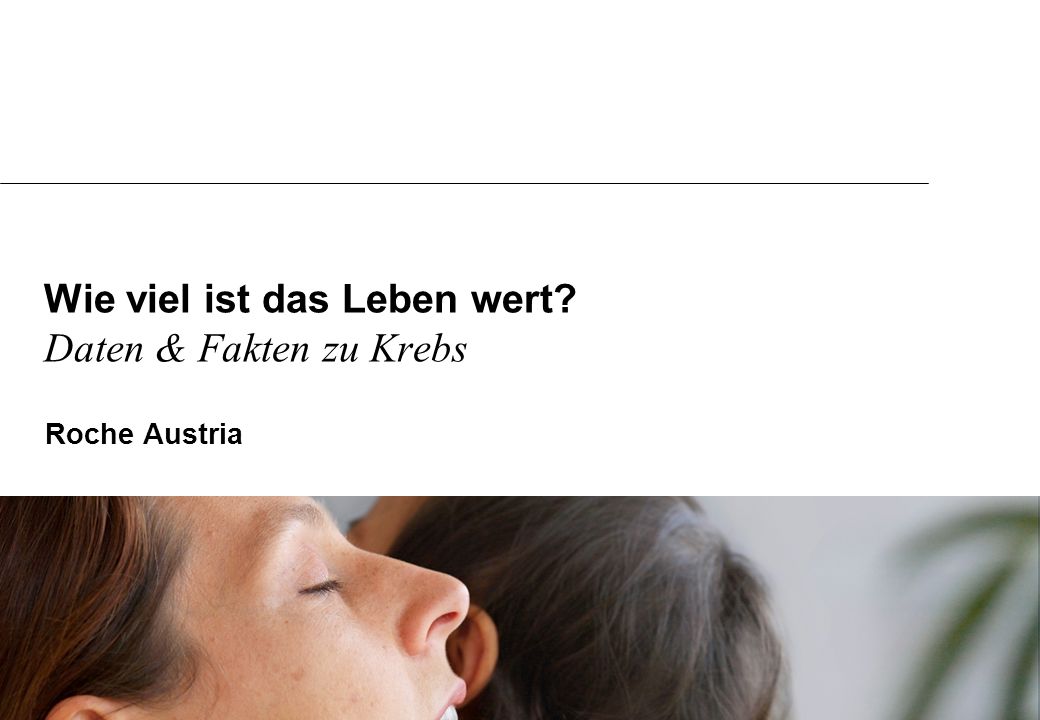 Wie viel ist das Leben wert Daten & Fakten zu Krebs