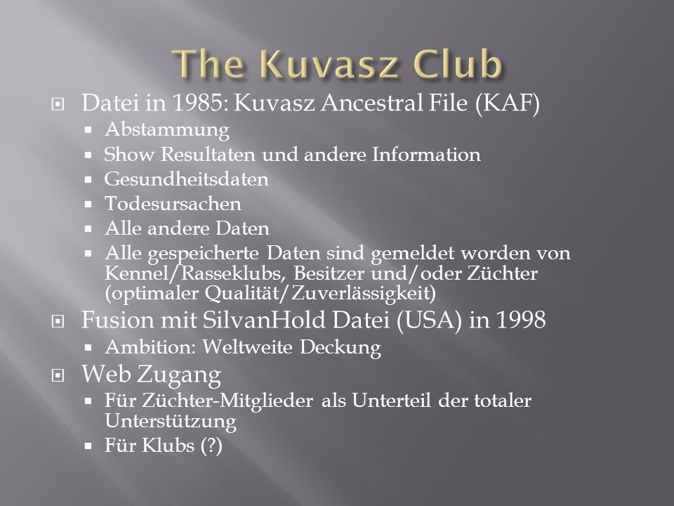 The Kuvasz Club Datei in 1985: Kuvasz Ancestral File (KAF)