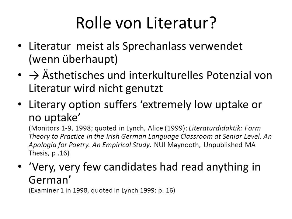 Rolle von Literatur Literatur meist als Sprechanlass verwendet (wenn überhaupt)